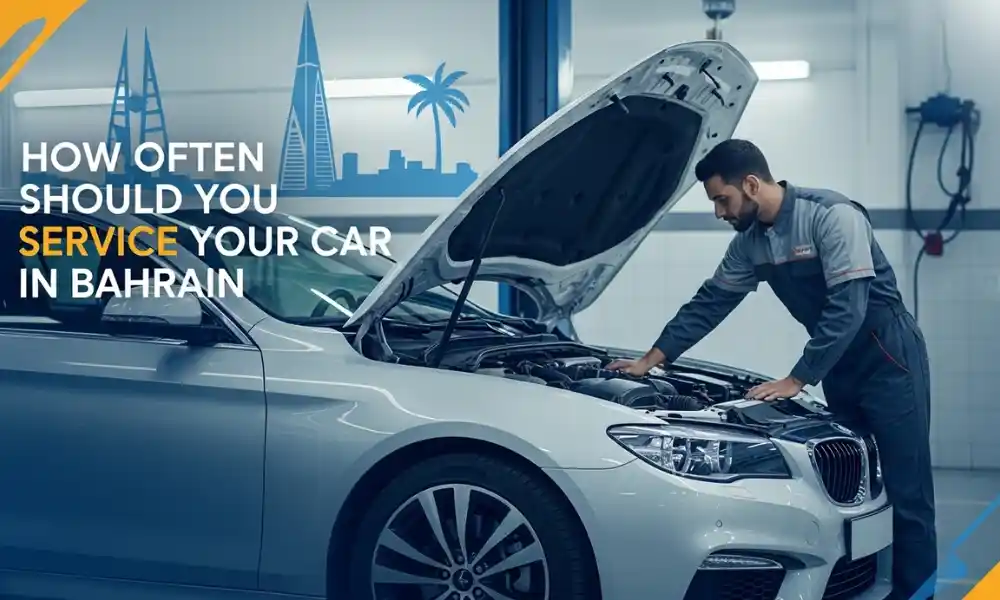 How Often Should You Service Your Car in Bahrain